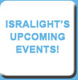 Click here to read about Isralight's Upcoming Events!